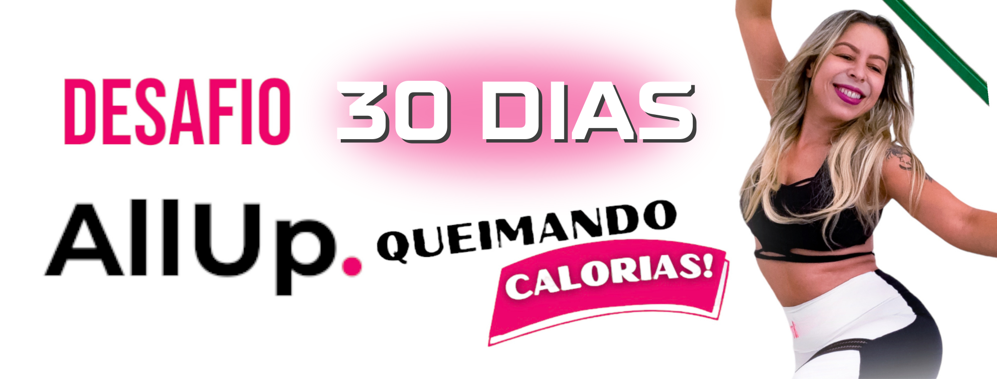 Desafio AllUp 30 Dias - O Desafio Perfeito Da Mulher 40+!